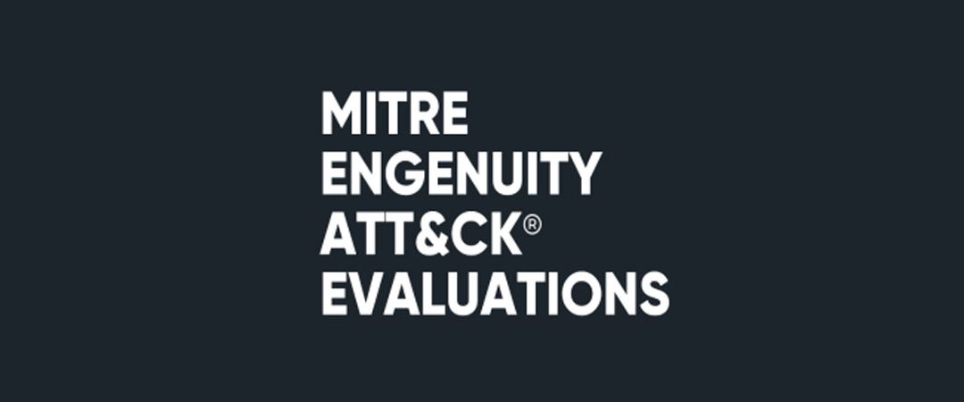 Know your enemy: MITRE Engenuity’s ATT&CK® Evaluations show the need for balanced approach to EDR use