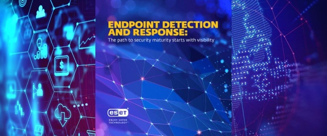 Endpoint detection and response: The path to security maturity starts with visibility